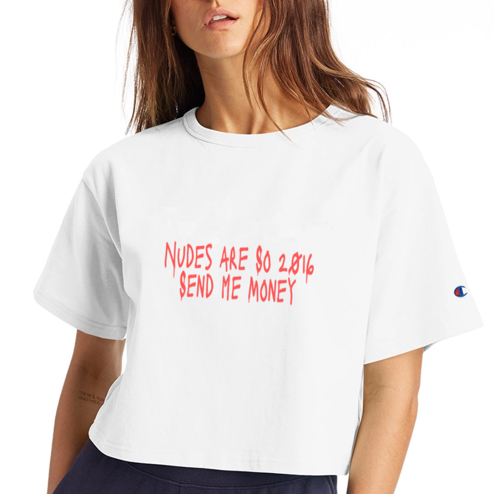 "Nudes are So 2016" Champion Women’s Cropped T-Shirt - white