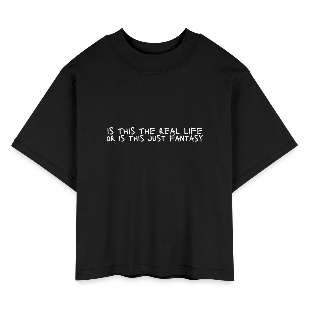 Is This The Real Life? Women's Boxy Tee - black