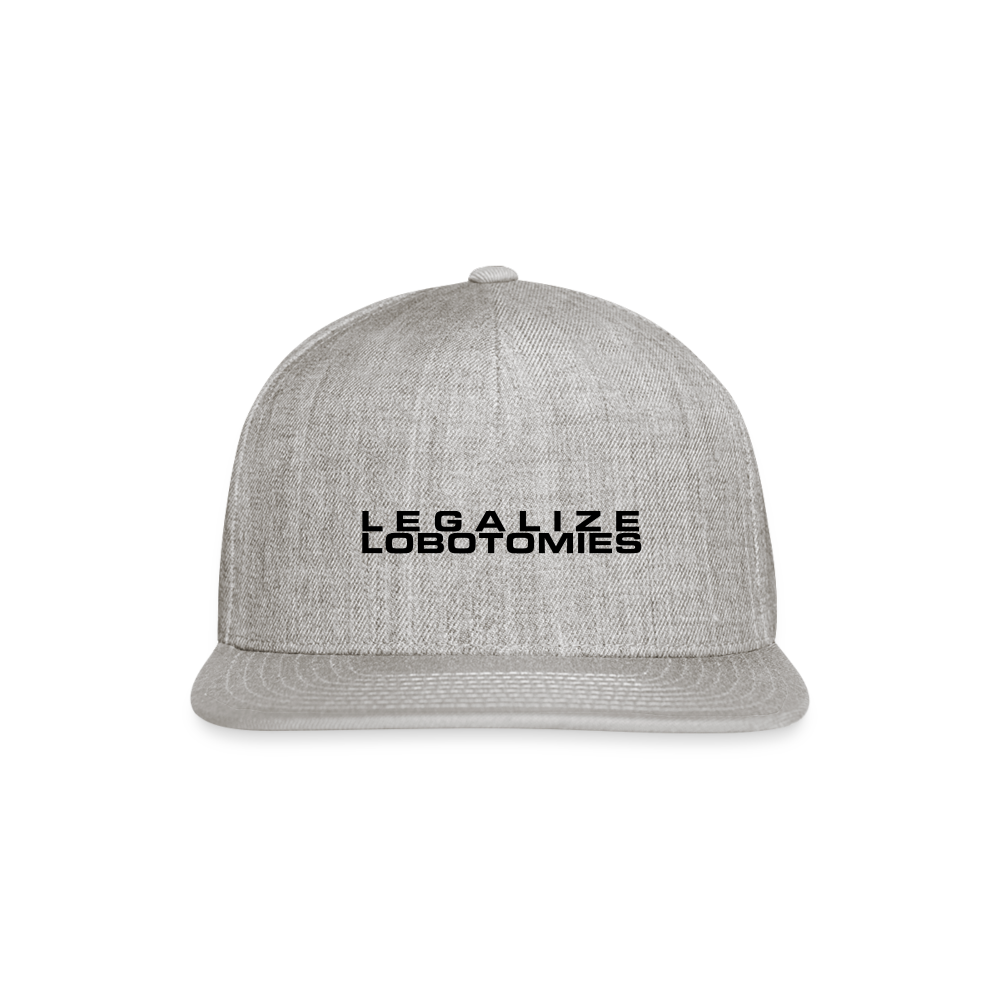 Legalize Lobotomies Snapback Baseball Cap - heather gray