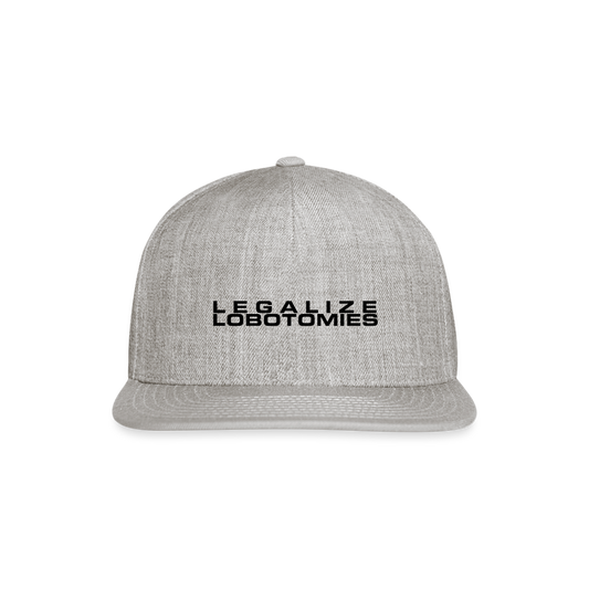 Legalize Lobotomies Snapback Baseball Cap - heather gray