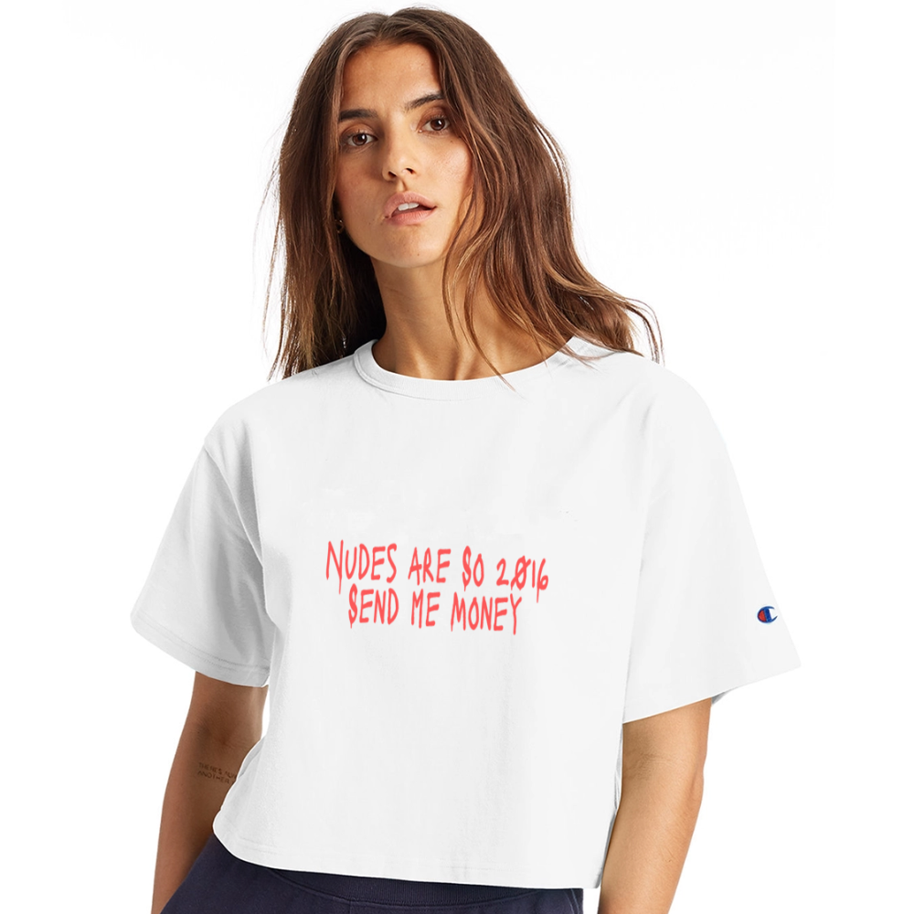 "Nudes are So 2016" Champion Women’s Cropped T-Shirt - white