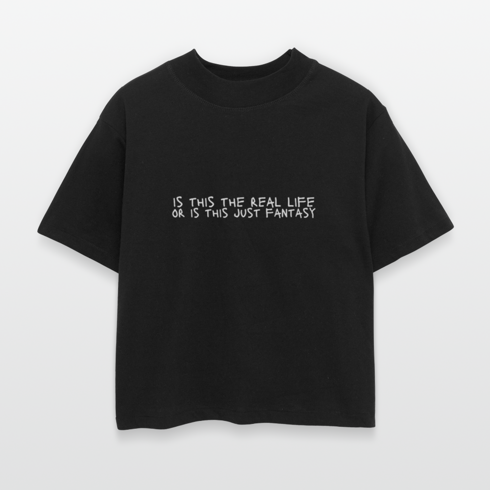 Is This The Real Life? Women's Boxy Tee - black