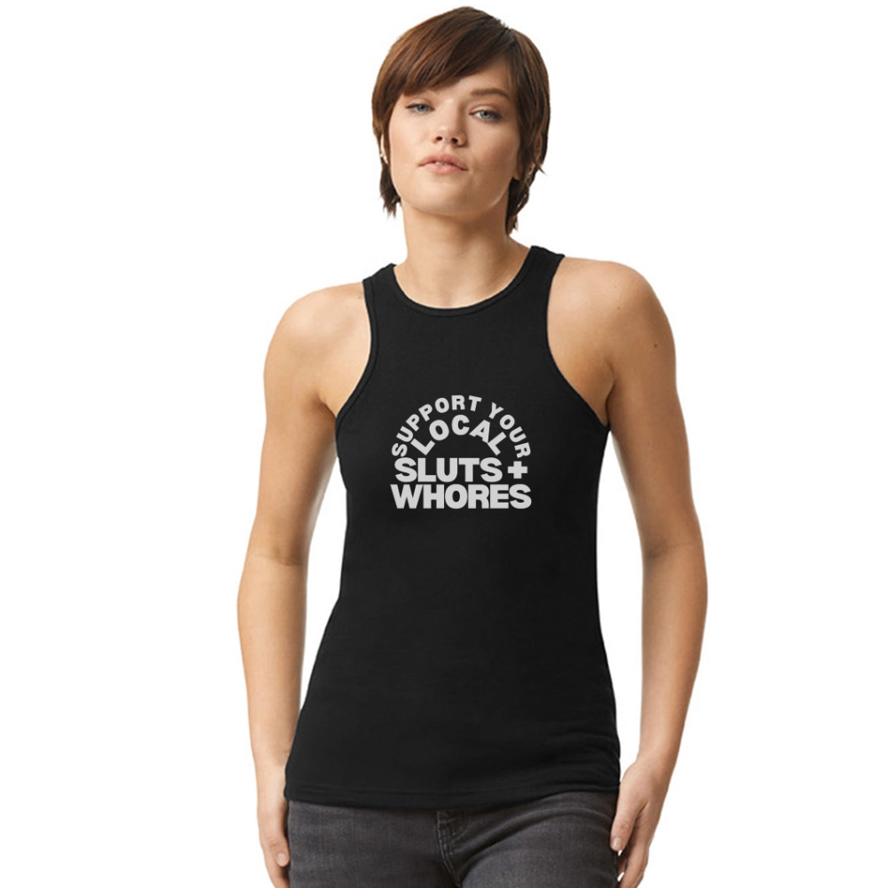 Support Your Local Sluts + Whores Women’s Racerneck Tank - black