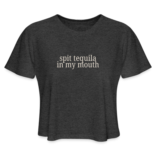 Spicy Cropped T-Shirt – “Spit Tequila in My Mouth” Funny Graphic | Flirty Bachelorette & Festival Crop Top (Bella Canvas) - deep heather