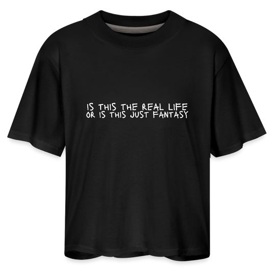 Is This The Real Life? Women's Boxy Tee - black