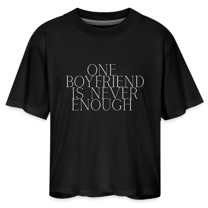 One Boyfriend is Never Enough Women's Boxy Tee - black