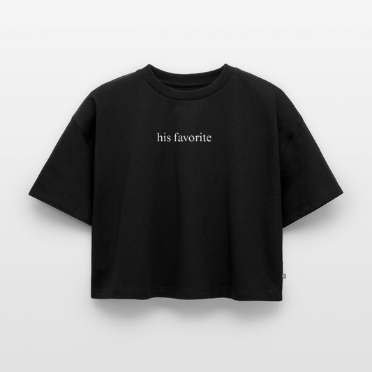His Favorite || Women's Oversized Organic Cropped T-Shirt - black