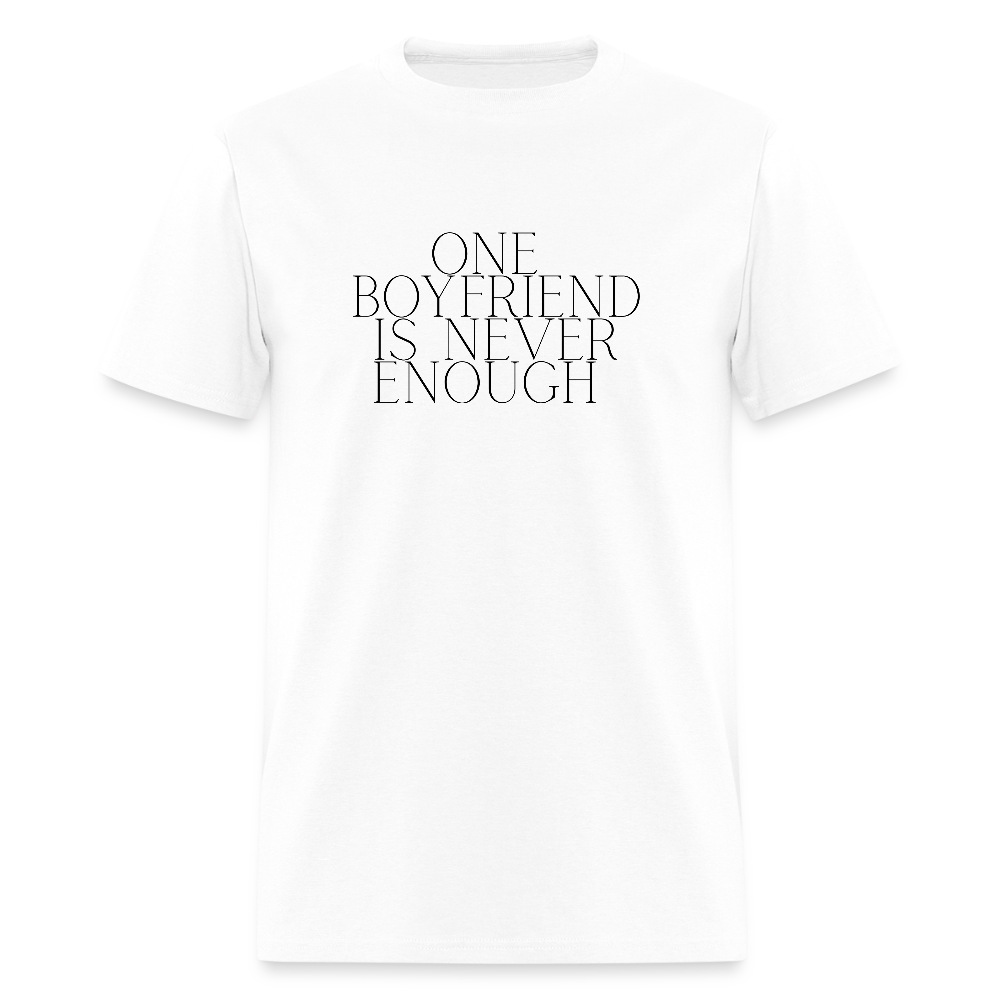 One Boyfriend is Never Enough Unisex T-Shirt - white, One Boyfriend Is Never Enough Cropped T-Shirt - white, White cropped tee with minimalist black text that reads “One Boyfriend Is Never Enough,” worn by a confident woman with a sassy attitude. adult humor tees, lifestyle, alternate lifestyles