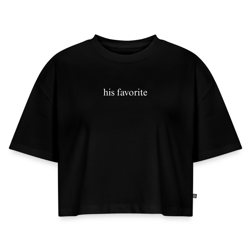 His Favorite || Women's Oversized Organic Cropped T-Shirt - black