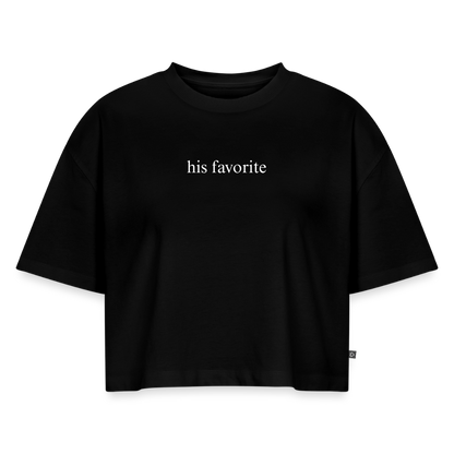 His Favorite || Women's Oversized Organic Cropped T-Shirt - black