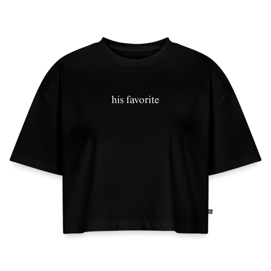 His Favorite || Women's Oversized Organic Cropped T-Shirt - black