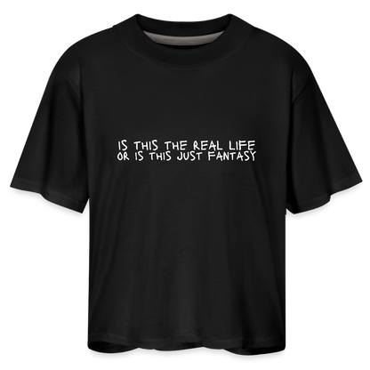 Is This The Real Life? Women's Boxy Tee - black