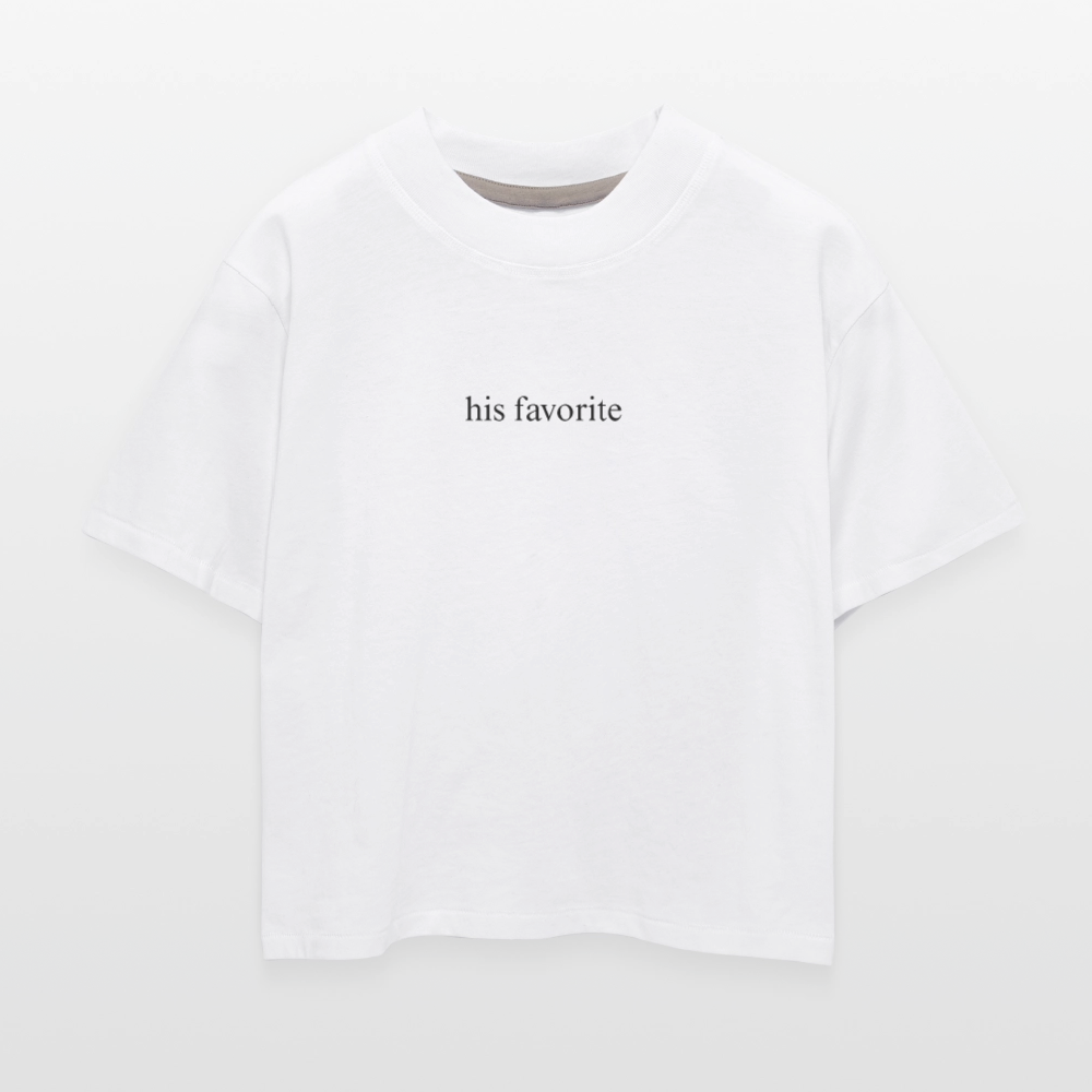 His Favorite Women's Boxy Tee - white, His Favorite Women's Boxy Tee - white, Women’s boxy tee with bold ‘His Favorite’ text across the front, displayed on a clean product background, DJ tee, boyfriend tee, DJ's girlfriend, owned, kink tee, couples tee