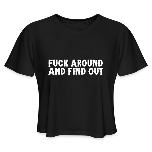 F*CK AROUND + FIND OUT Crop Tee - black