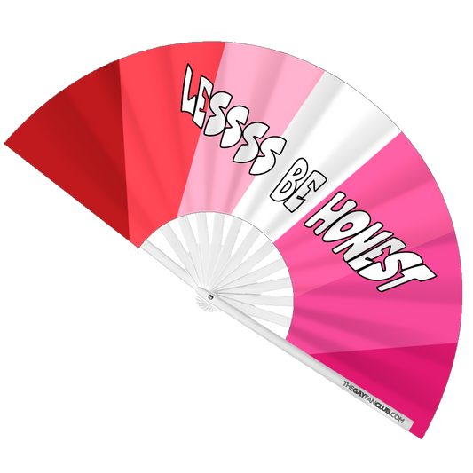 Lessss Be Honest Fan